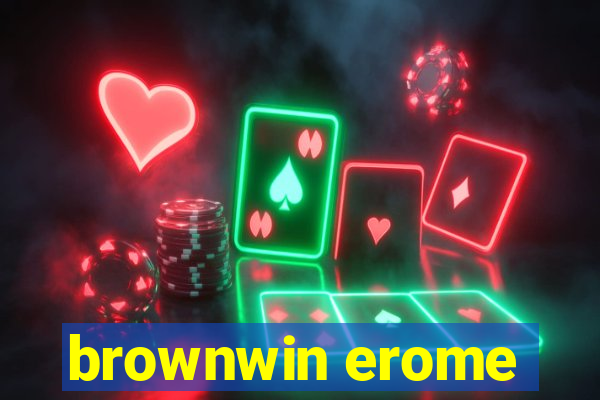 brownwin erome